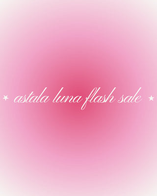 FLASH SALE - Astala Luna